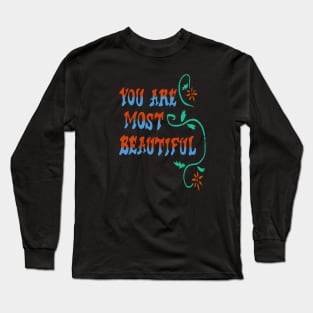 you are most beautiful wall Long Sleeve T-Shirt